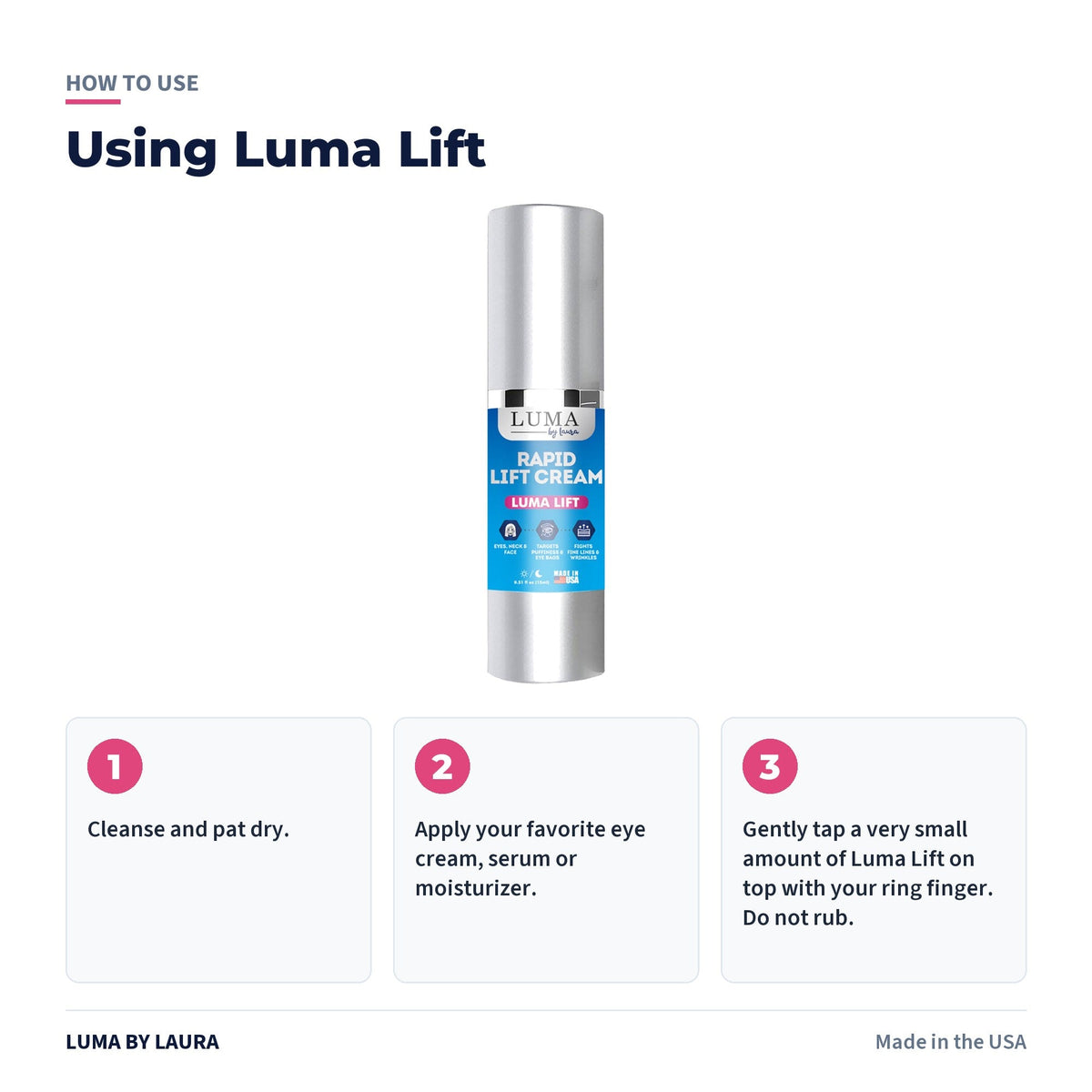 How to apply Luma Lift eye cream: tap a small amount under the eye